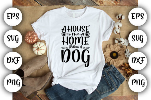Dog: A House Is Not a Home Without a Dog