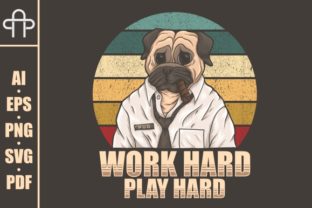 Pug Dog Work Hard Play Hard