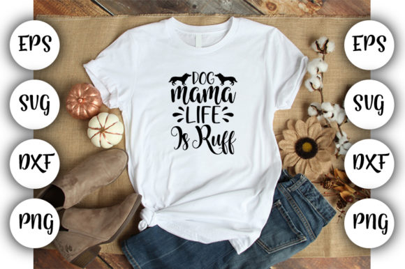 Quotes Dog Mama Life is Ruff